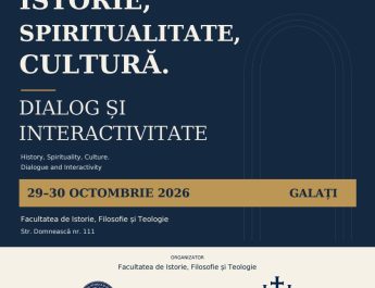 Conferința Internațională „Istorie, spiritualitate, cultură. Dialog și interactivitate”, de mâine la Universitatea „Dunărea de Jos”!